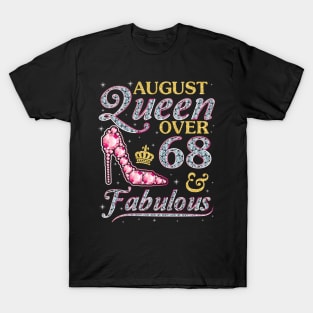 August Queen Over 68 Years Old And Fabulous Born In 1952 Happy Birthday To Me You Nana Mom Daughter T-Shirt